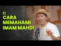 CARA MEMAHAMI IMAM MAHDI #podcast #felixsiauw #trending