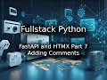 Fullstack Python with FastAPI and HTMX Part 7 Adding Comments