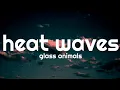 glass animals - heat waves (tiktok remix) [lyrics] | sometimes all I think about is you