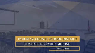 July 21 2026 Paulding County School District Board of Education Meeting