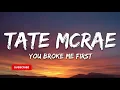Tate McRae - you broke me first (Lyrics) 🎵1 Hour