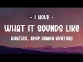 Download Lagu [1 HOUR] HUNTRIX - What It Sounds Like (Lyrics) KPop Demon Hunters