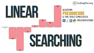 Linear Searching Algorithm Pseudocode Time Space Complexities Searching Algorithms CodingPal org