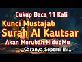 Lagu HidupMu Akan Berubah!!? Kunci Rahasia Mustajab Surah Al Kautsar ! Jika Dilakukan seperti ini...