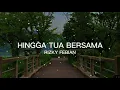 Hingga Tua Bersama - Rizky Febrian | Lirik Lagu