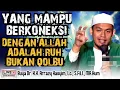 Download Lagu YANG MAMPU BERKONEKSI DENGAN ALLAH ADALAH RUH BUKAN QOLBU - BUYA ARRAZY HASYIM