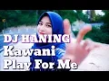 Download Lagu Play for Me Kaweni Merry I DJ Haning, Ipang Navian