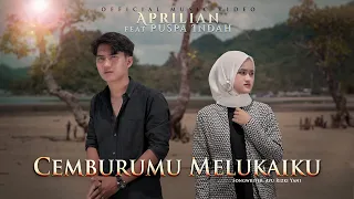 aprilian feat puspa indah cemburumu melukaiku official music video 