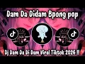 Lagu DAM DA DIDAM BPONG POP - DJ DAM DA DI DAM VIRAL TIKTOK 
