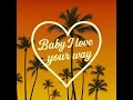 Baby I Love Your Way