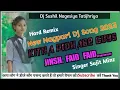 Download Lagu New Nagpuri Dj Song 2023 Singer Sujit Minz Dj Sushil Nagesiya Tatijhriya