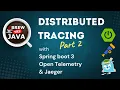 Distributed Tracing with Spring Boot 3 OpenTelemetry Jaeger - Comprehensive Guide Part 2
