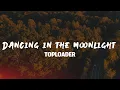 Download Lagu Dancing in the Moonlight - Toploader (Lyrics)