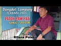 Download Lagu Ahmad Sahroni. PATOH BAWIYAN. Cipt, Ahmad Sahroni. Lagu Lampung Terbaru