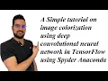 A tutorial on image colorization using deep convolutional neural network on TensorFlow in Anaconda