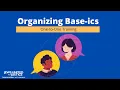 Organizing Base-ics One-to-One Training