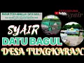 Download Lagu SYAIR DATU BAGUL || SYEKH AMINULLAH DESA TUNGKARAN