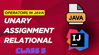 Java Operators Explained Unary Arithmetic Relational Operators with Examples