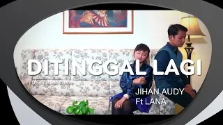 Download Jihan Audy feat Lana - Ditinggal Lagi (Official Music Video) MP3