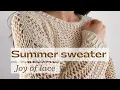 Start Your Perfect Summer Project Halcyon Lace Sweater Part 1 Tutorial