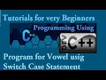 Program for Vowel Switch case Switch statements Dev c Programming in C part 13