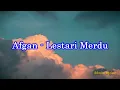 Download Lagu Afgan - Lestari Merdu (Lyrics)