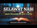 Lagu SELAWAT PENARIK REZEKI SUARA MERDU || SELAWAT KE ATAS NABI || HEALING \u0026 RELAXING