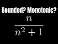 How to Determine if a Sequence is Monotonic and Bounded Example with n n 2 1