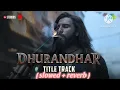 DHURANDHAR - Title Track ( Slowed + Reverb ) | Ranveer Singh, Shashwat Sachdev, Hanumankind, Jasmine
