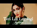 Download Lagu TERI LAT LAG JAGI (SLOWED AND REVERB) LATEST NEW FULL LOFI HARYANVI SONG @MusicTribalGopalGanj