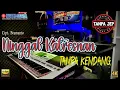 Lagu NINGGAL KATRESNAN TANPA KENDANG Versi TANPA JEP