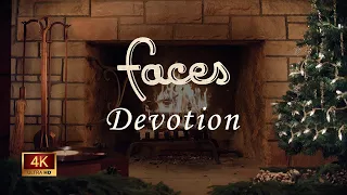 Faces – Devotion (Yule Log Visualizer)