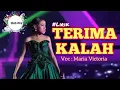Download Lagu TERIMA KALAH | Voc : Maria Victoria