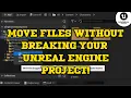 MOVE WITHOUT BREAKING PROJECT Unreal Engine 4 5 Fix Redirectors