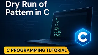 Pattern Printing in C Explained with Dry Run C Language for Beginners