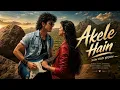 Akele Hain – Slow Rock Version Cover