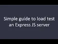 Simple guide to load test an Express JS server