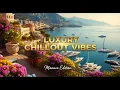 Lagu Luxury Chillout Vibes 2025 🌴| Monaco Lounge, Relax, Escape ✅