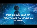 Download Lagu Một Khi Nỗi Nhớ Em Biến Thành Dải Ngân Hà | Đùa Hơi Quá - Lê Bảo Bình [RAP VERSION]