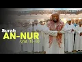 Surah An-Nur 35-40 | Syaikh Hani Ar rifai