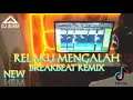 Download Lagu DJ RELAKU MENGALAH BREAKBEAT FULL BASS