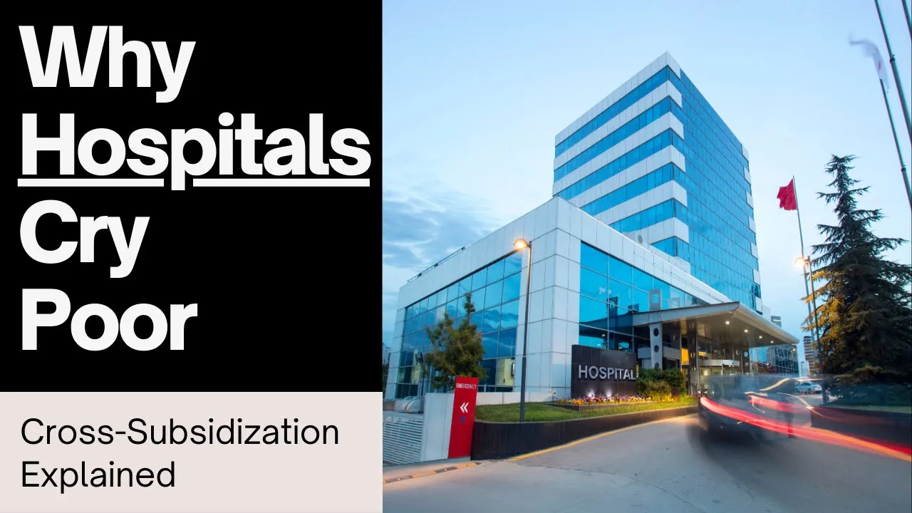 Why Hospitals Cry Poor: Cross-Subsidization Explained