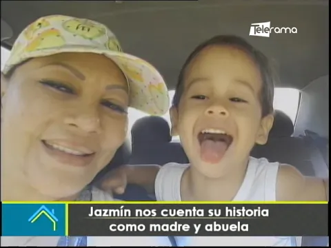 Jazmín nos cuenta su historia como madre y abuela