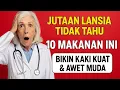 Download Lagu 10 Makanan Ini Bikin Lansia Awet Muda \u0026 Kaki Tetap KUAT