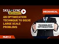 An Optimization Technique To Solve Large Scale Problems Part - 2 Mechanical Workshop