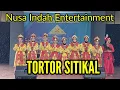Tor Tor SITIKAL Nusa Indah Entertainment