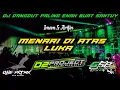 Download Lagu DJ MENARI DI ATAS LUKA - Remix Dangdut Terbaru Wzx Ft D2 Project
