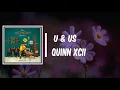 U & Us (Lyrics) - Quinn XCII
