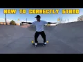 HOW TO CORRECTLY STAND ON YOUR SKATEBOARD-Full