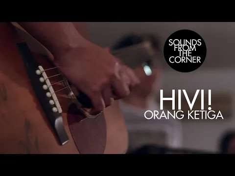Download MP3 HiVi! - Orang Ketiga | Sounds From The Corner Session #5
